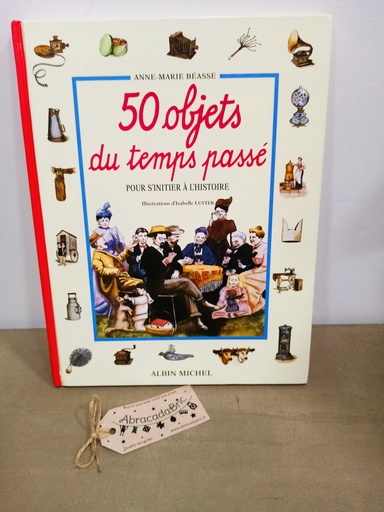 "50 objets du temps passé" - ALBiN MiCHEL 