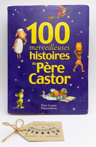 100 merveilleuses histoires du père castor  - PERE CASTOR 